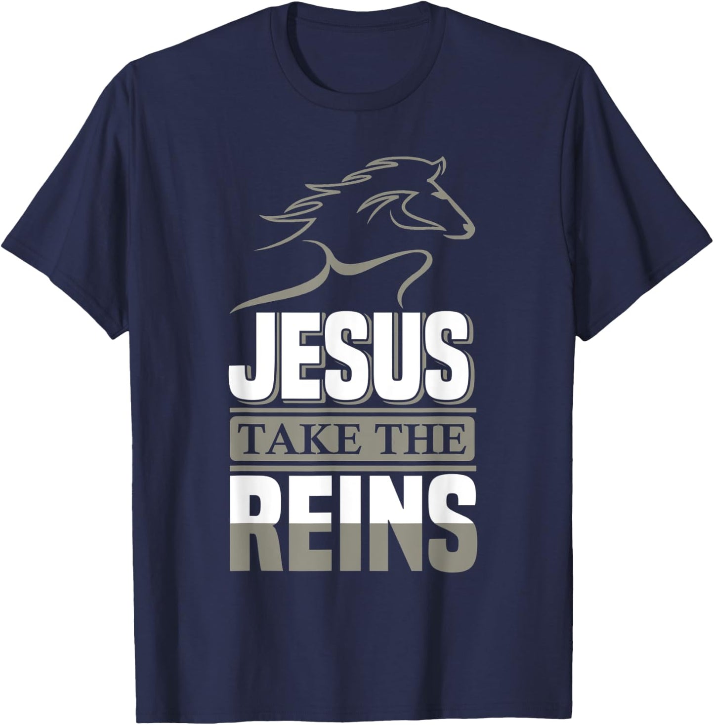 Jesus Take The Reins Christian Faith T-Shirt - T-Shirt | Navy