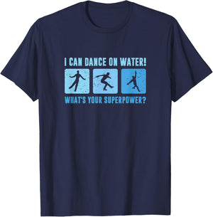 I Dance On Water What's Your Superpower, Male Figure Skater T-Shirt - T-Shirt | Navy