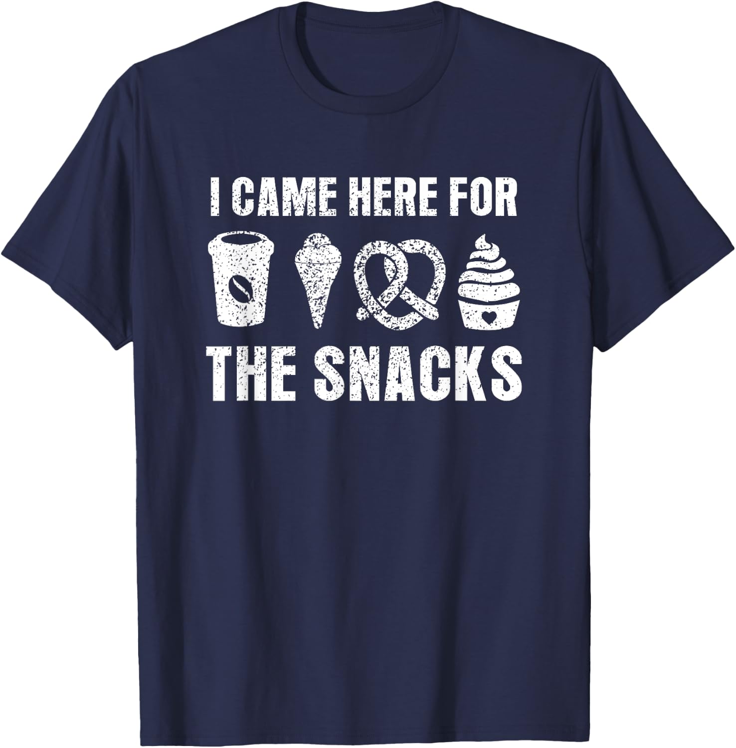 I Came Here For The Snacks Funny Food Cook Humor Foodie T-Shirt - T-Shirt | Navy