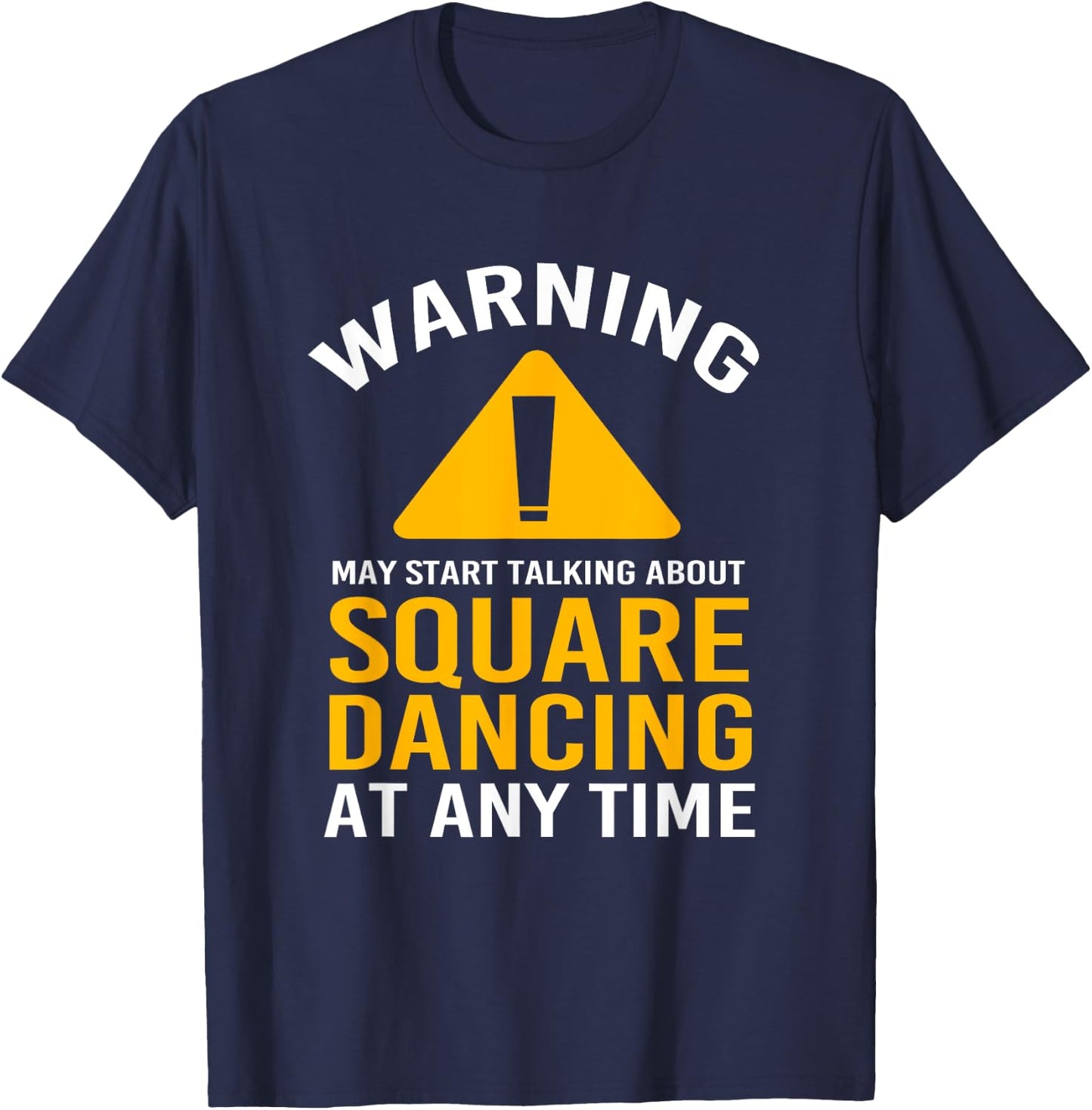 Warning Dancer Dance Pun Funny Square Dancing T-Shirt - T-Shirt | Navy
