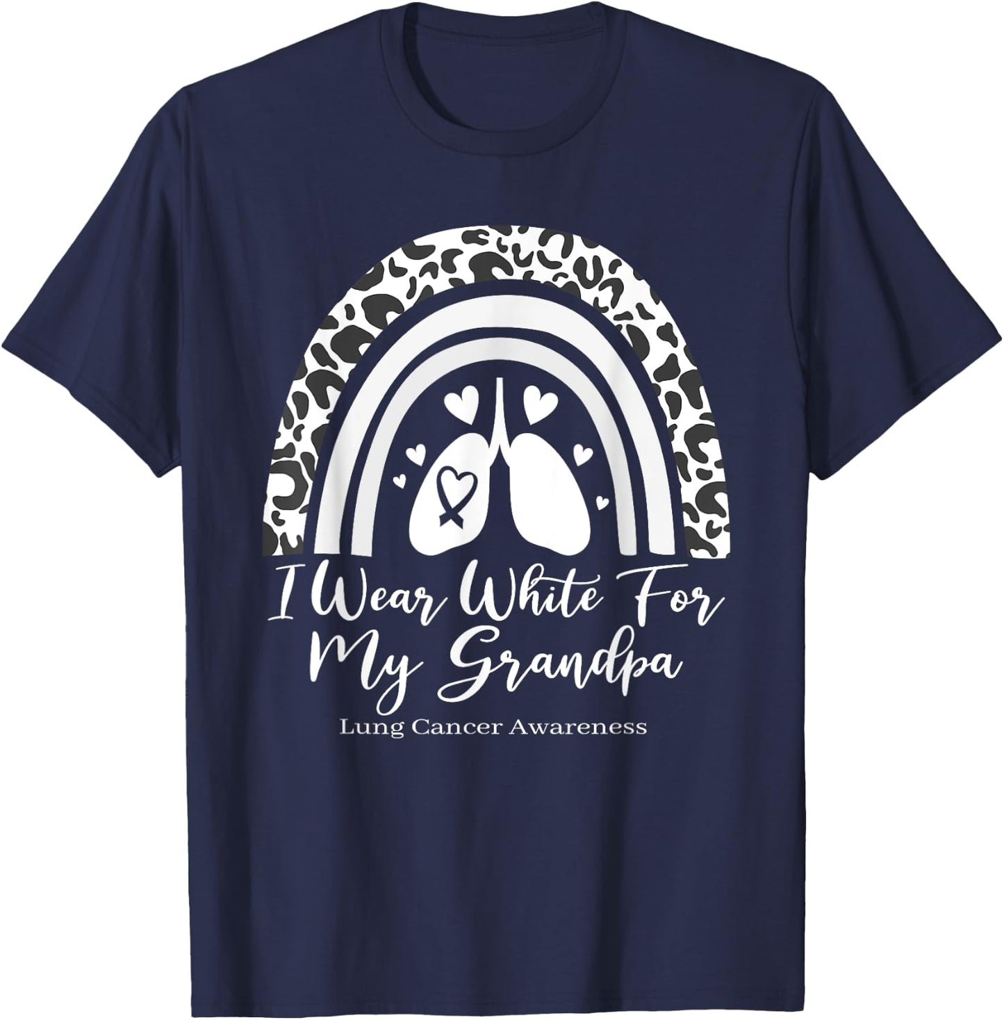 I Wear White For My Grandpa Lung Cancer Awareness Month T-Shirt - T-Shirt | Navy