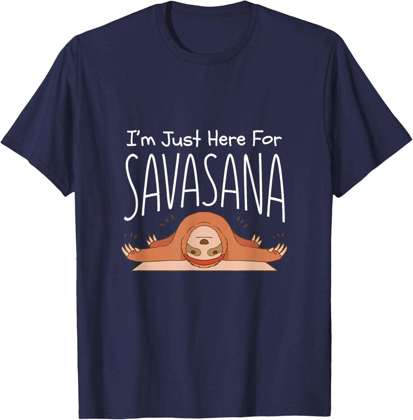 Funny Yoga Savasana Sloth Pose Namaste Quote T-Shirt - T-Shirt | Navy