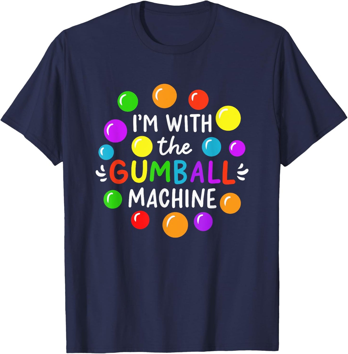 I'm With The Gumball Machine T-Shirt - T-Shirt | Navy