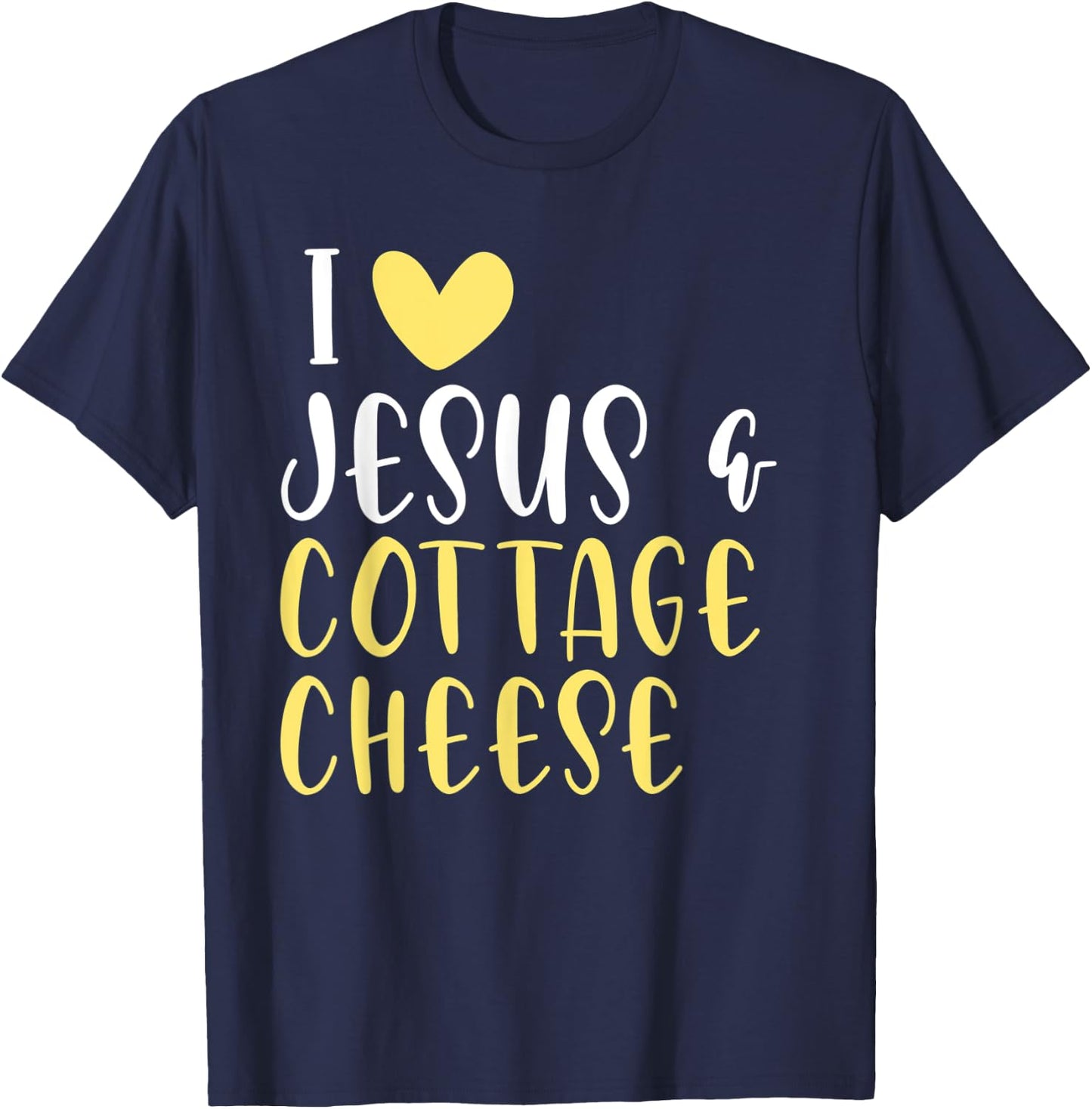 Cottage Cheese Lovers Food Jesus Funny Women Men T-Shirt - T-Shirt | Navy