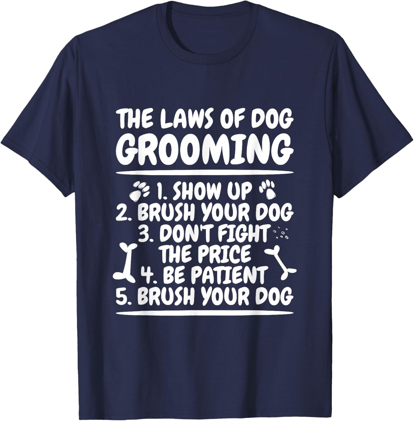 Dog Grooming Law Quote for Dog Groomer Men Women T-Shirt - T-Shirt | Navy