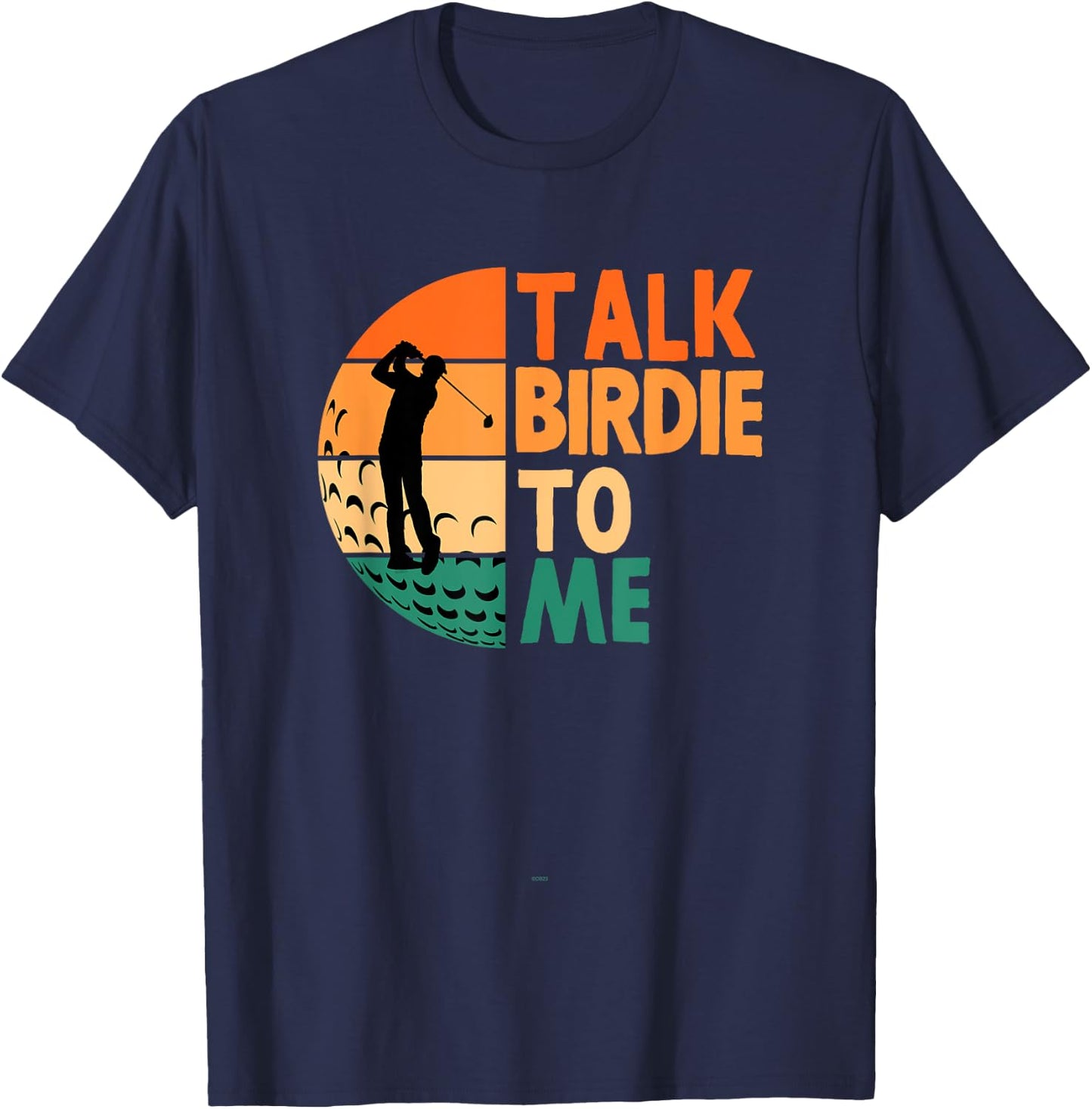 Talk Birdie To Me Golf Golfing Golfer Funny Player T-Shirt - T-Shirt | Navy