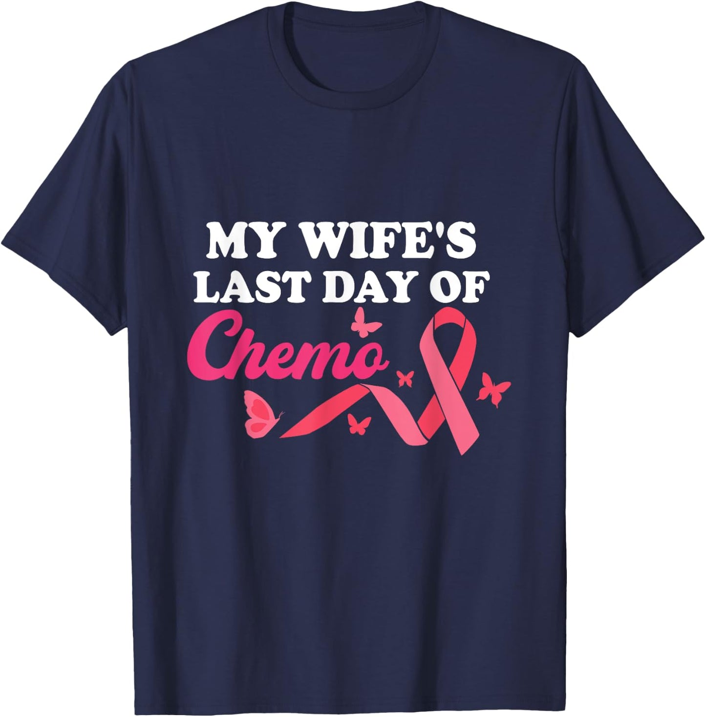 Proud Husband My Wife's Last Day Of Chemo Cancer Survivor T-Shirt - T-Shirt | Navy