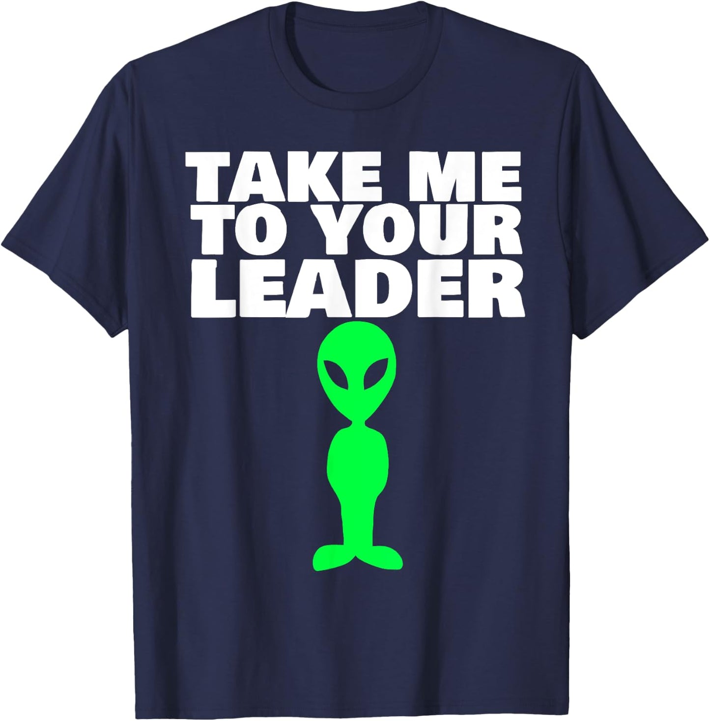Take me to your leader T-Shirt - T-Shirt | Navy
