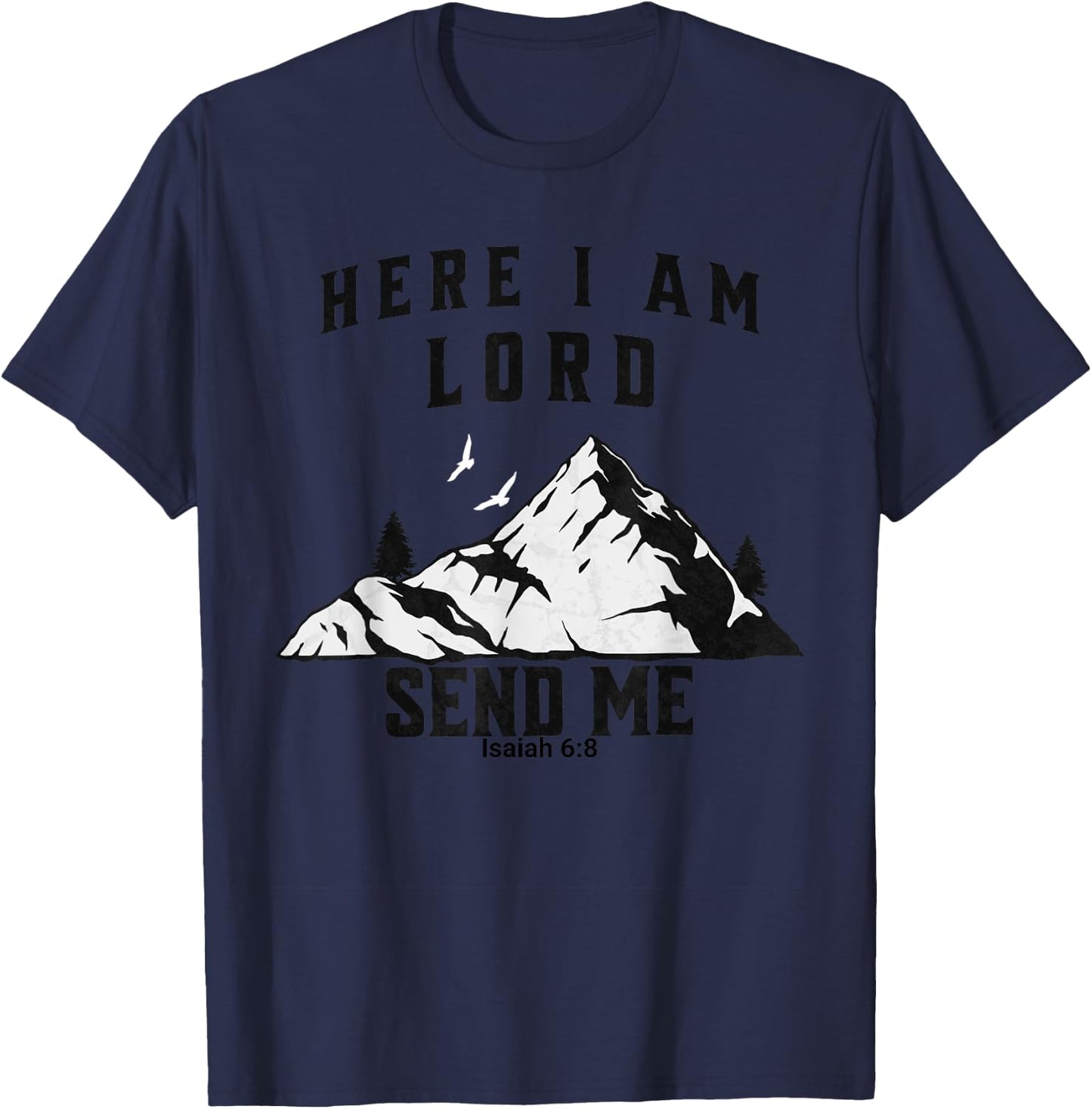 Here I Am Lord Send Me Christian Saying T-Shirt - T-Shirt | Navy