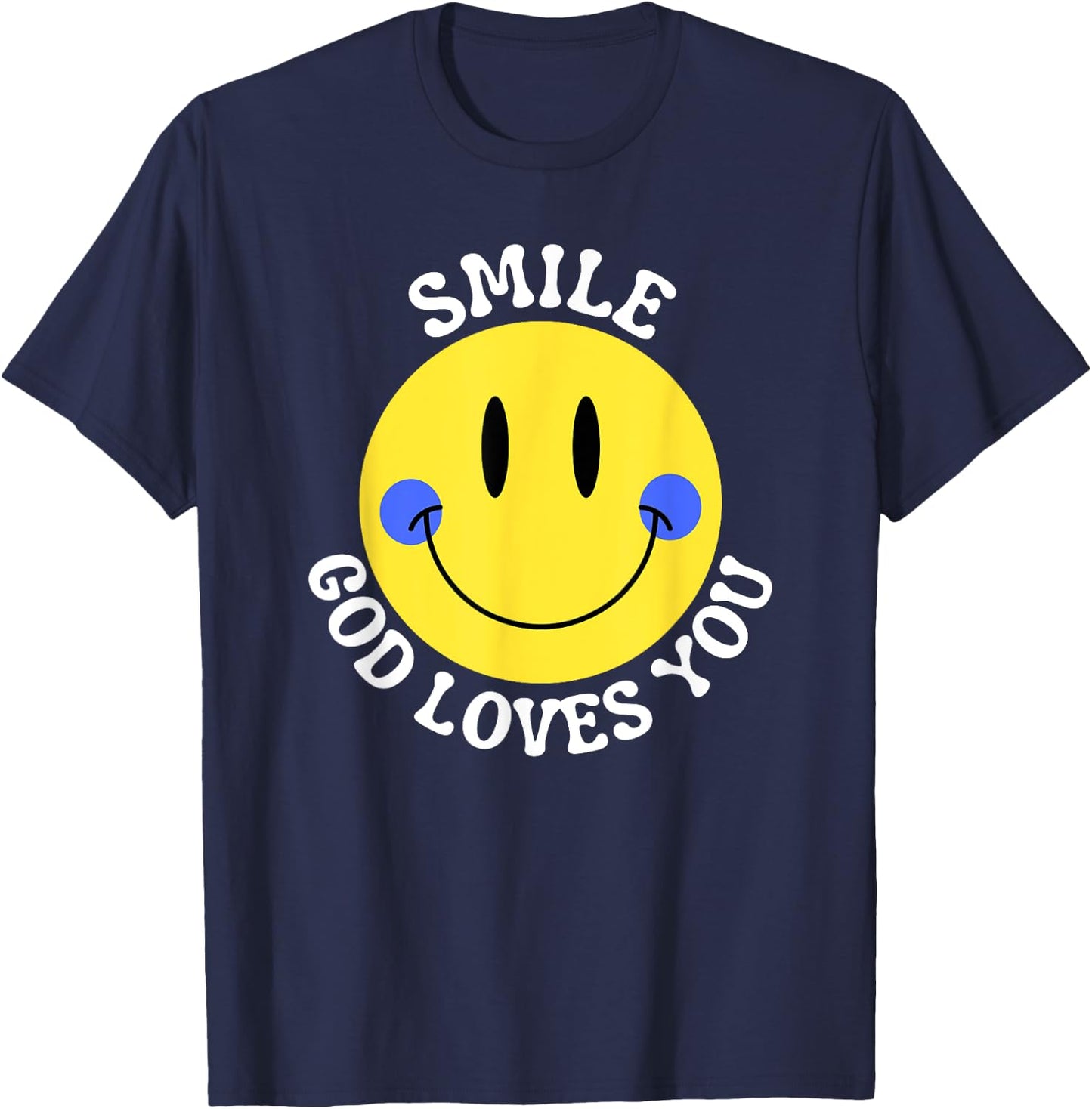 Smile God Loves You Happy Faith Love Jesus Christ VBS Cute T-Shirt - T-Shirt | Navy