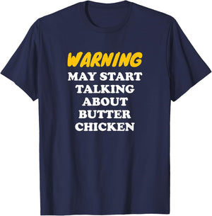 Warning May Start Talking About Butter Chicken T-Shirt - T-Shirt | Navy