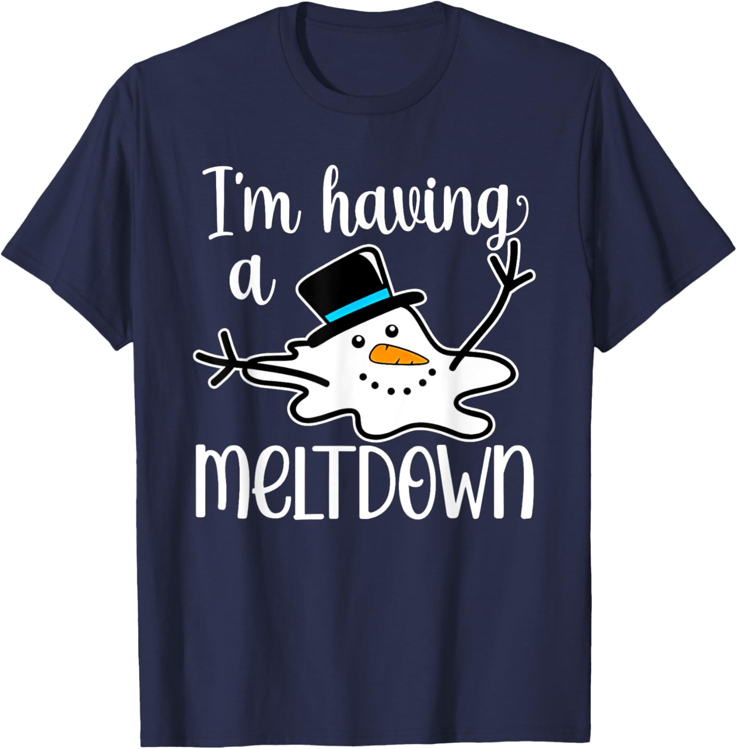 I'm Having a Meltdown T-Shirt - T-Shirt | Navy