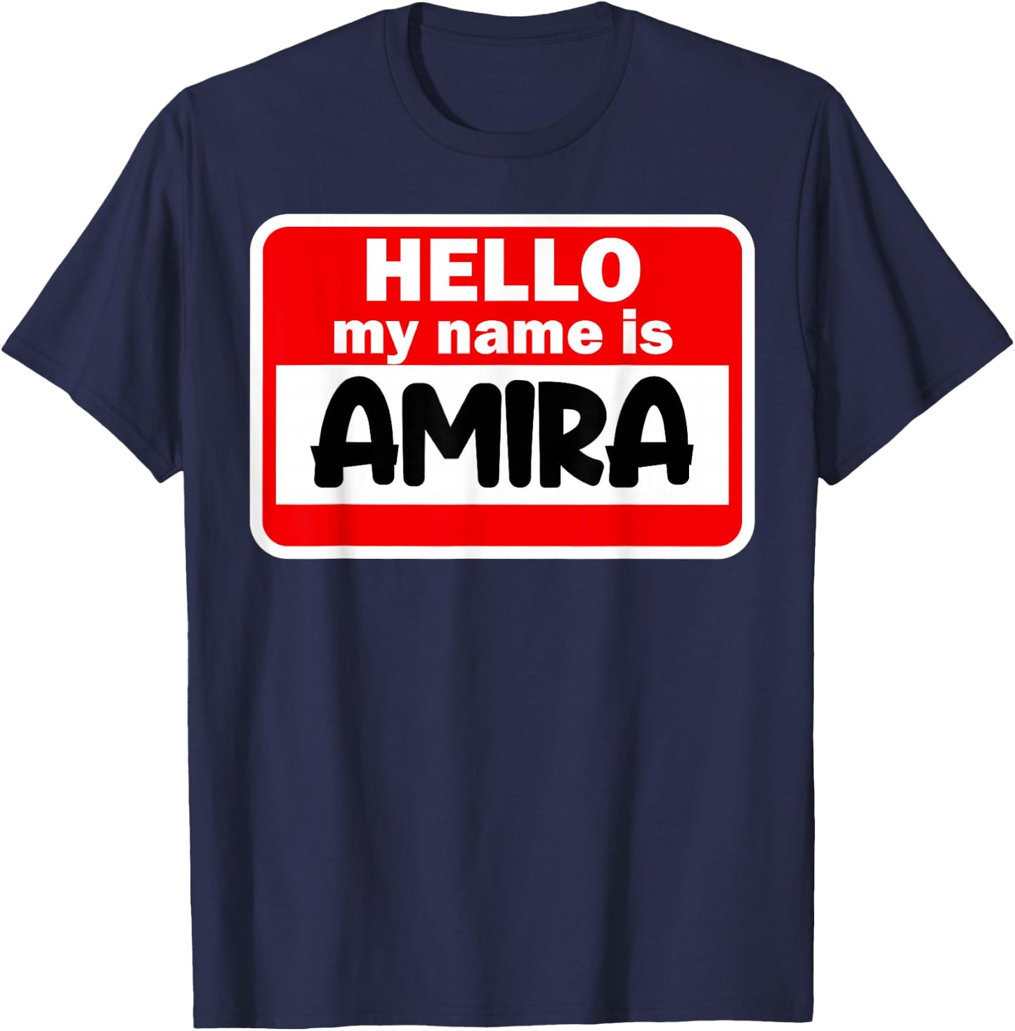 Amira Hello Hi My Name Is Name On Custom T-Shirt - T-Shirt | Navy