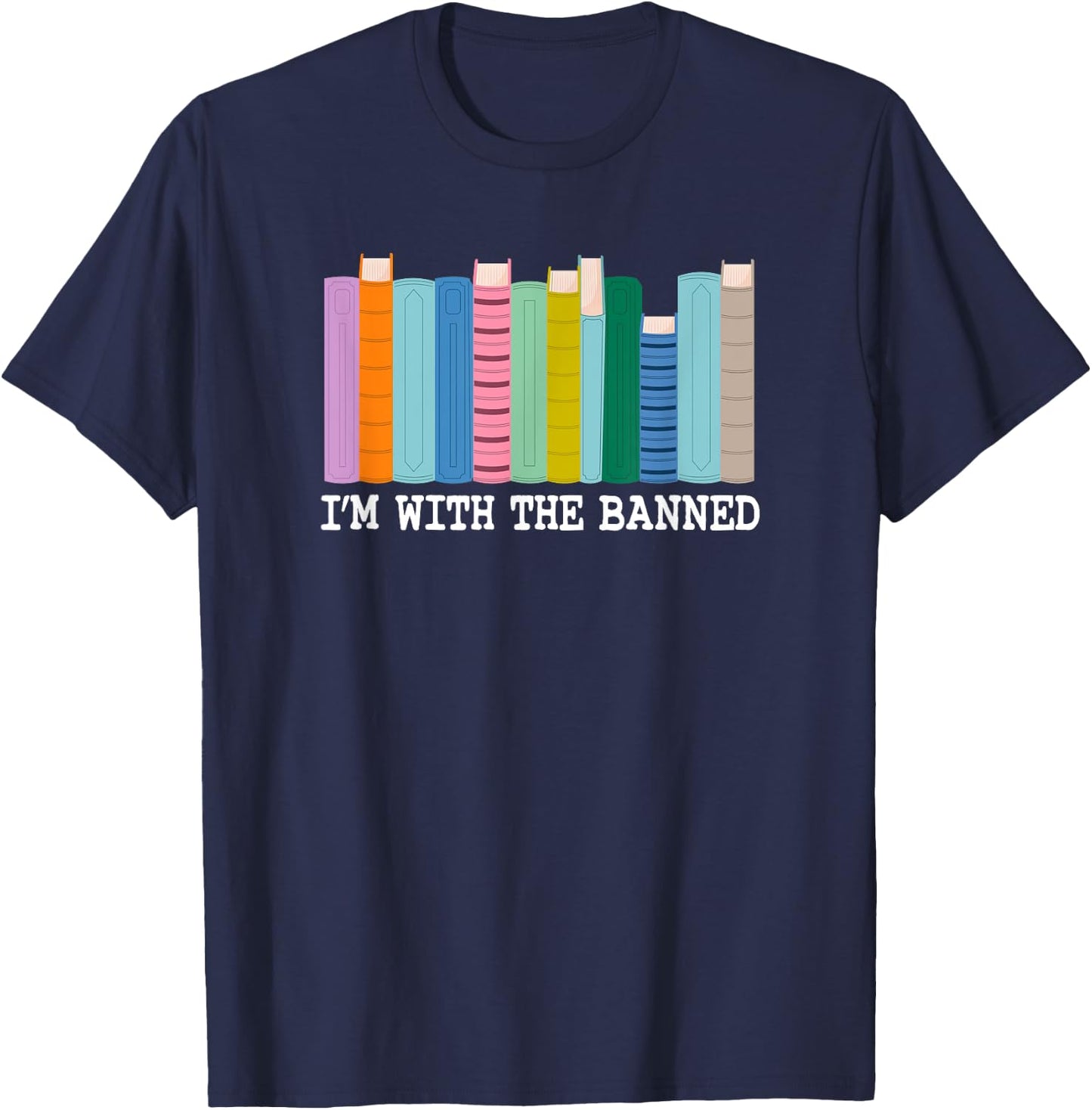 I'm With the Banned - Anti-Book Banning T-Shirt - T-Shirt | Navy