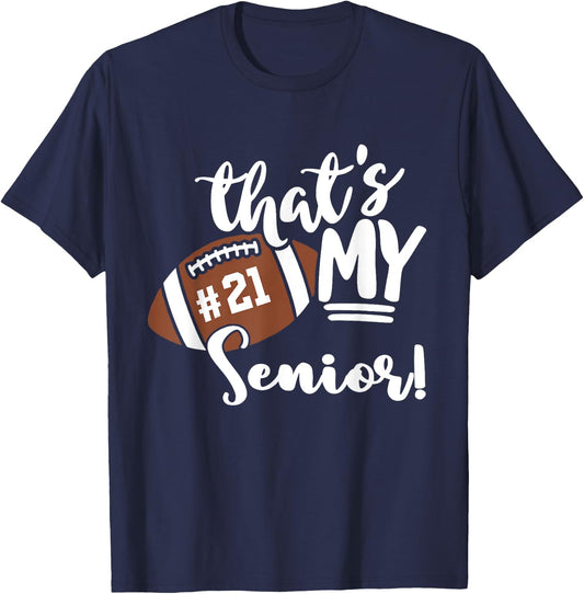 That's My Senior Football 21 Jersey Number Vintage Mom Dad T-Shirt - T-Shirt | Navy