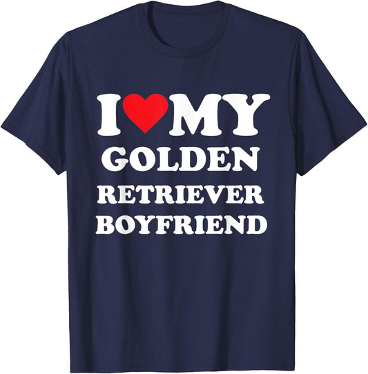 I Love My Golden Retriever Boyfriend T-Shirt - T-Shirt | Navy