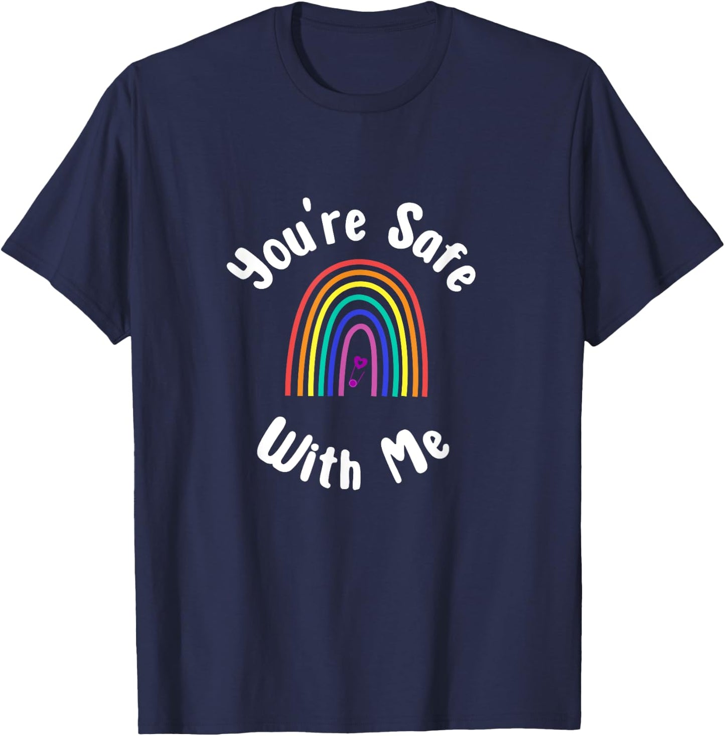 You're Safe With Me Design Safe Space Pride Equality T-Shirt - T-Shirt | Navy