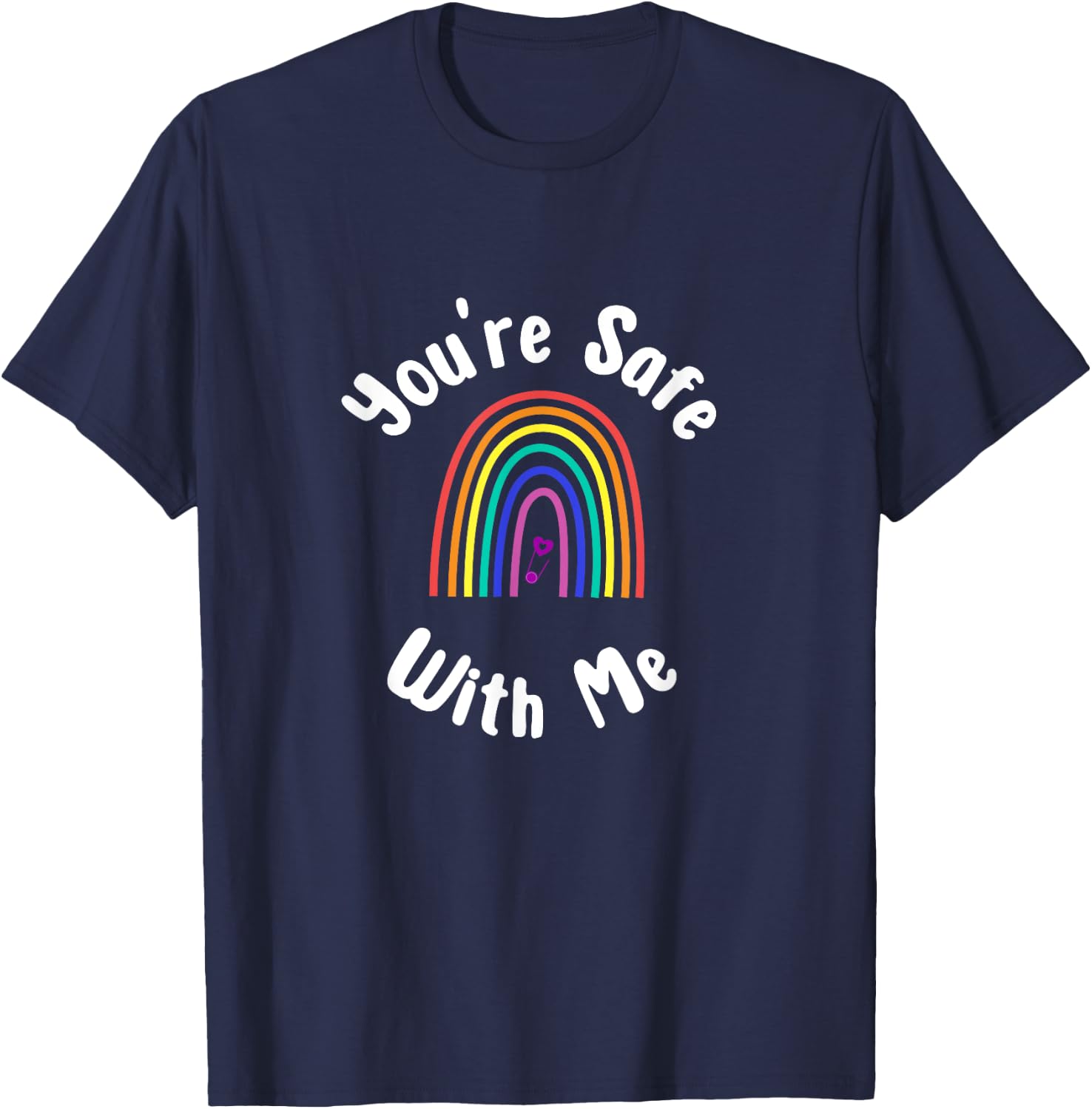 You're Safe With Me Design Safe Space Pride Equality T-Shirt - T-Shirt | Navy