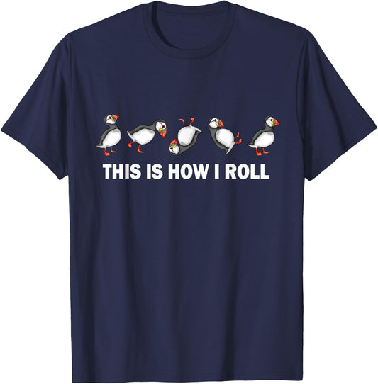 Atlantic Puffin Coastal Bird This Is How I Roll Puffins T-Shirt - T-Shirt | Navy