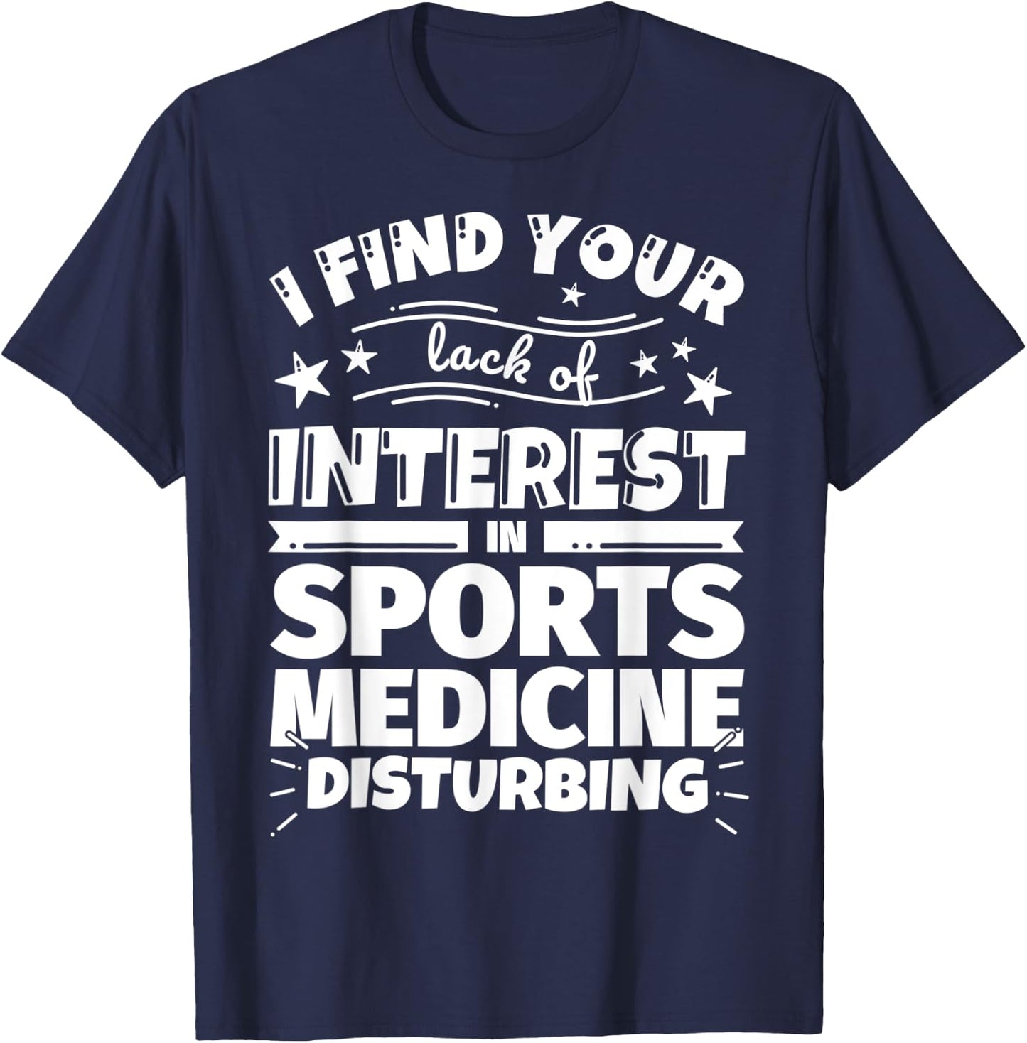 Sports medicine Funny Lack of Interest T-Shirt - T-Shirt | Navy