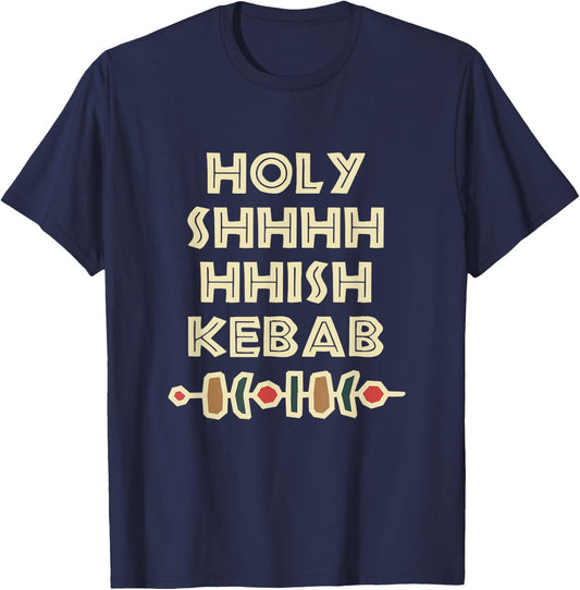 Holy Shish Kebab Kabob Funny Turkish Food Fan T-Shirt - T-Shirt | Navy