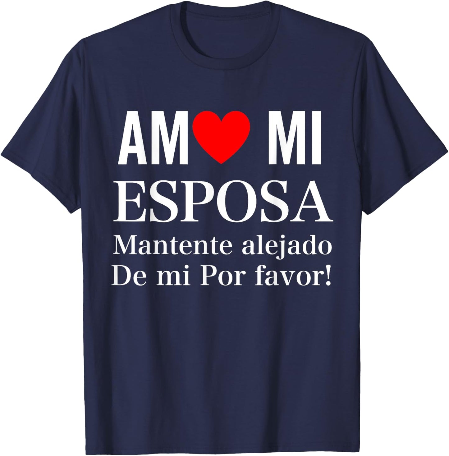I Love My Wife Yo Amo Mi Esposa In Spanish Funny Latina T-Shirt - T-Shirt | Navy
