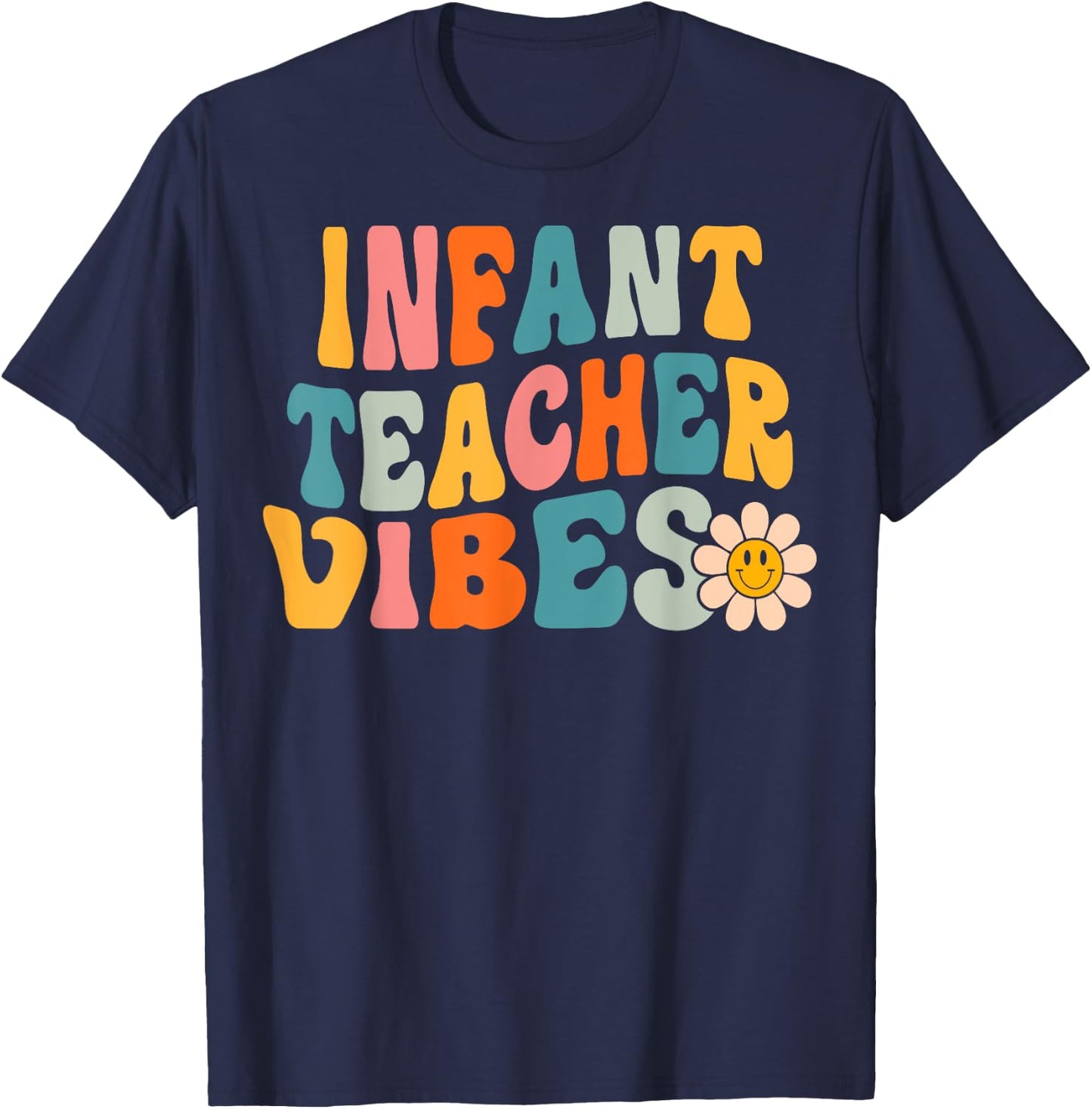 Infant Teacher Vibes Retro 1st Day of School Groovy Teacher Men Women T-Shirt - T-Shirt | Navy