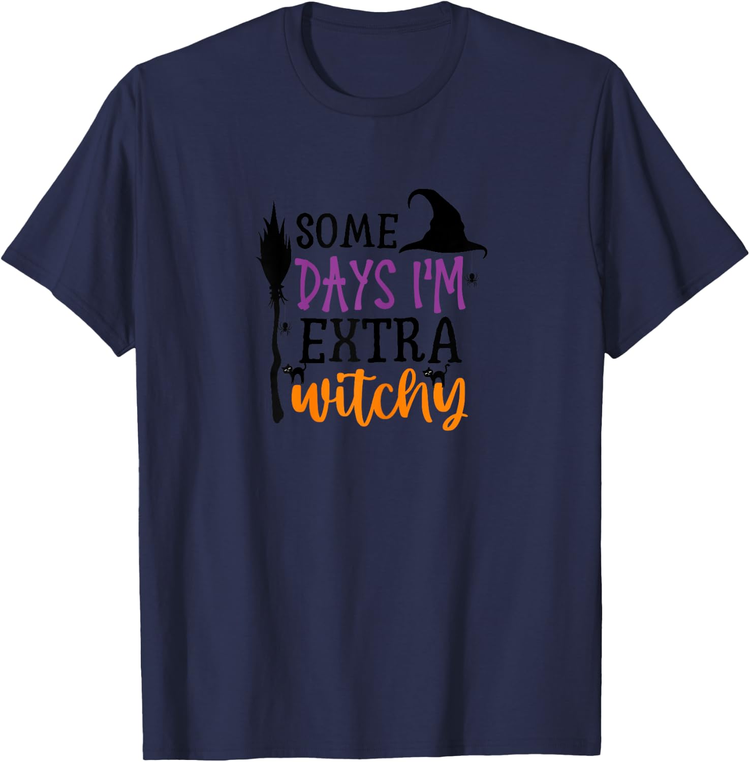 Some Days I'm Extra Witchy Halloween T-Shirt - T-Shirt | Navy