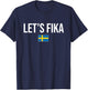 Let's Fika Swedish Sweden T-Shirt - T-Shirt | Navy