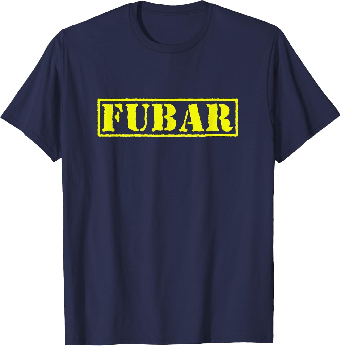 FUBAR Military Humor T-Shirt - T-Shirt | Navy
