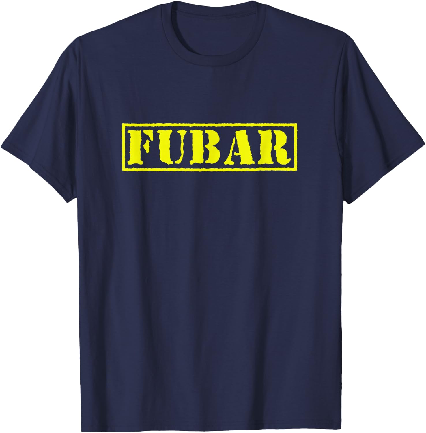 FUBAR Military Humor T-Shirt - T-Shirt | Navy