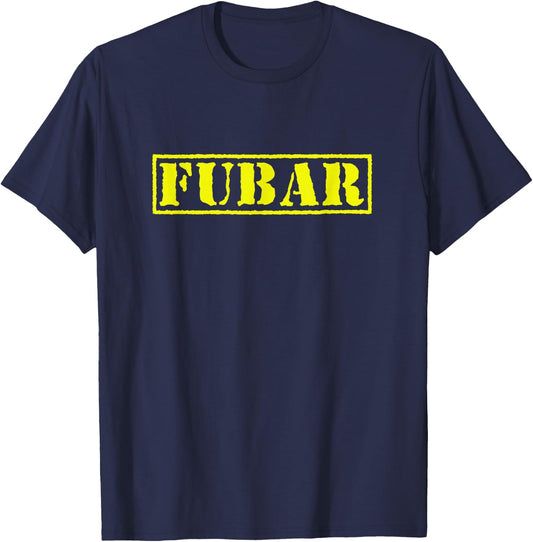 FUBAR Military Humor T-Shirt - T-Shirt | Navy