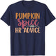 Human Resources Halloween Pumpkin Spice And HR Advice Funny T-Shirt - T-Shirt | Navy