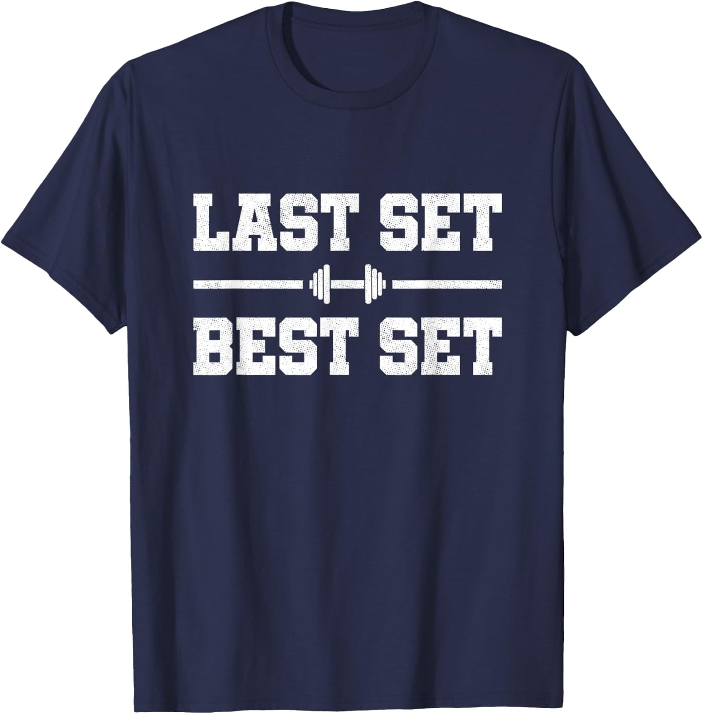 Gym Motivation - Fitness Exercise - Last Set - Funny Workout T-Shirt - T-Shirt | Navy