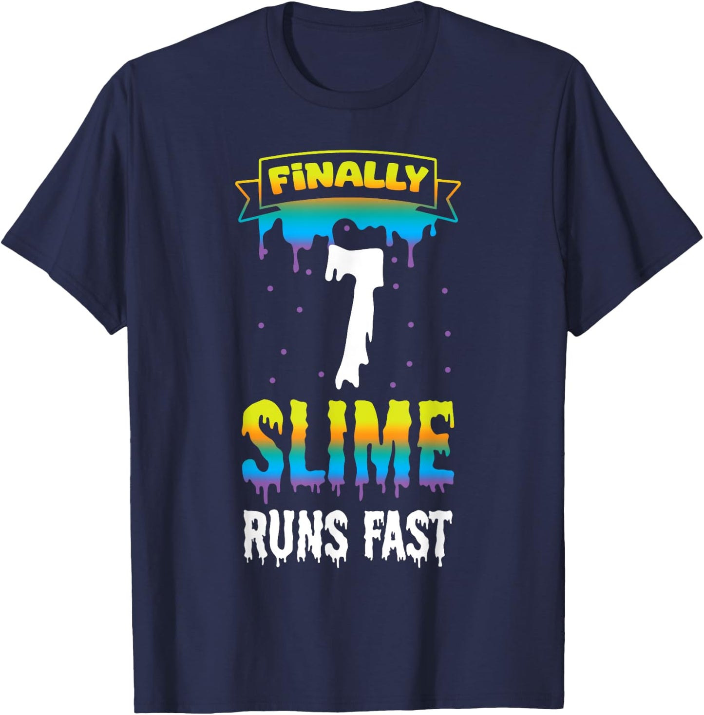Finally 7 Slime Runs Fast 7th Green Slime Birthday T-Shirt - T-Shirt | Navy