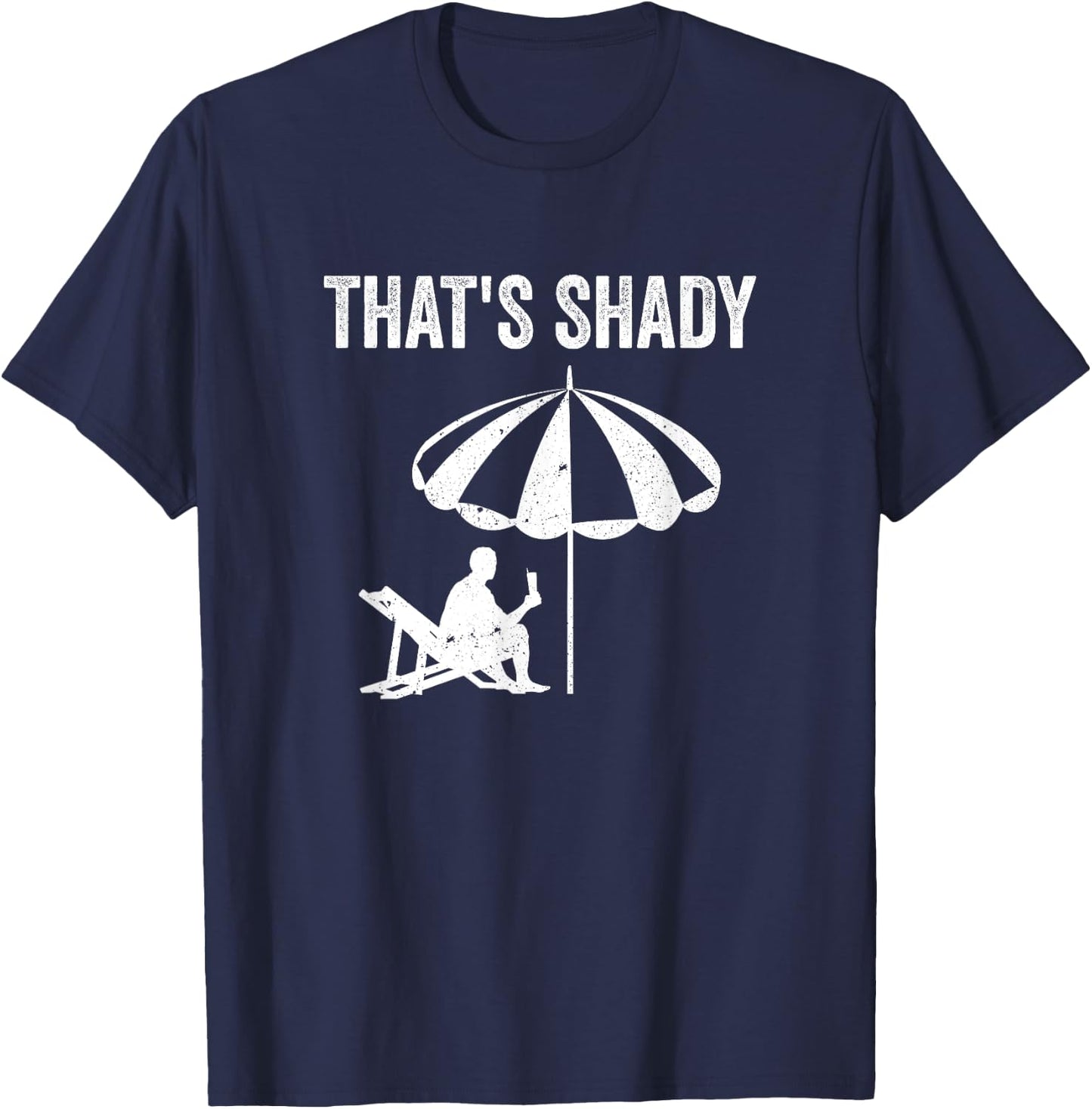 That's Shady Under The Sun Summer Vacation Funny Summer Women T-Shirt - T-Shirt | Navy