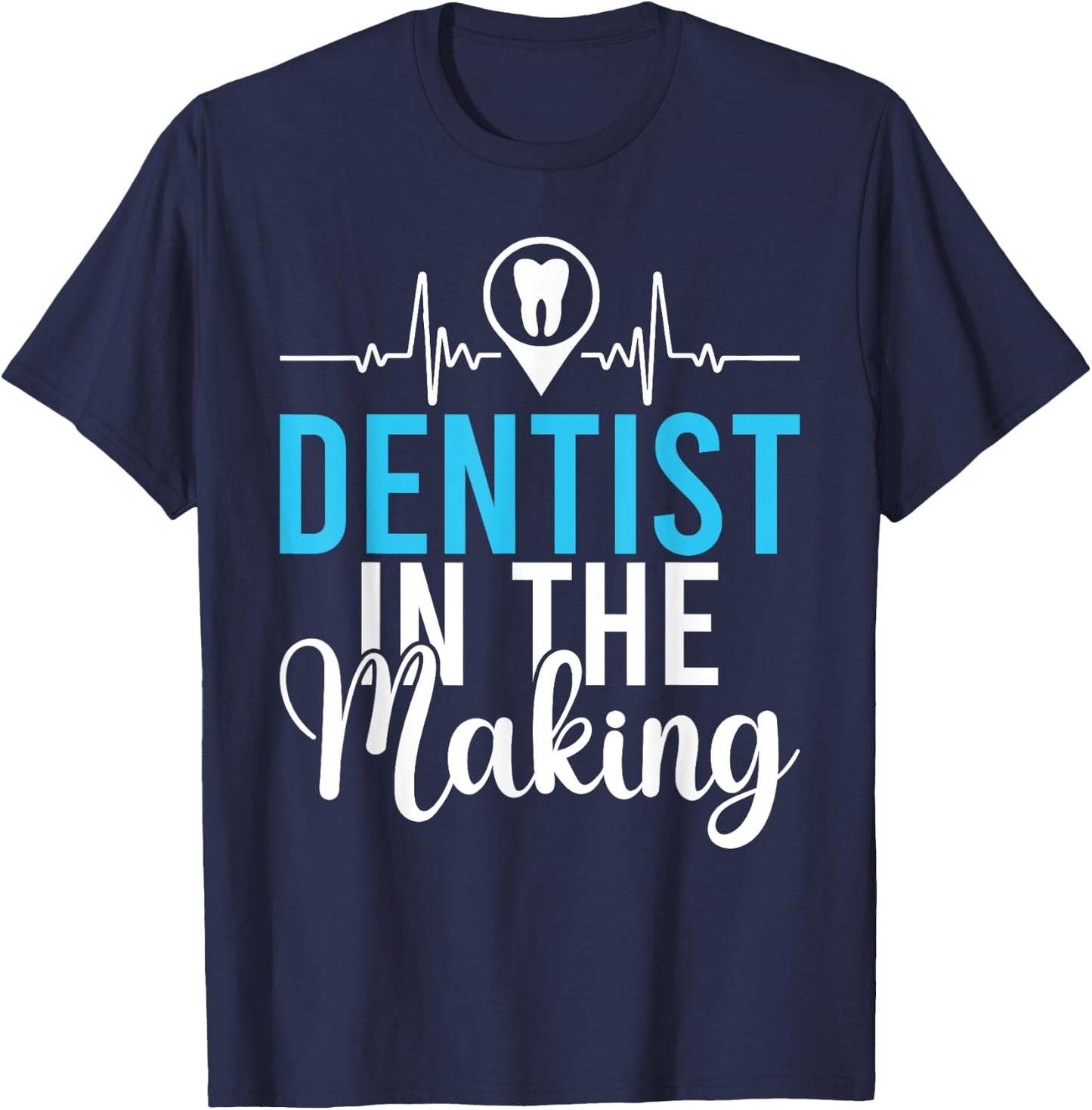 Dentist in the Making Dentist Student T-Shirt - T-Shirt | Navy