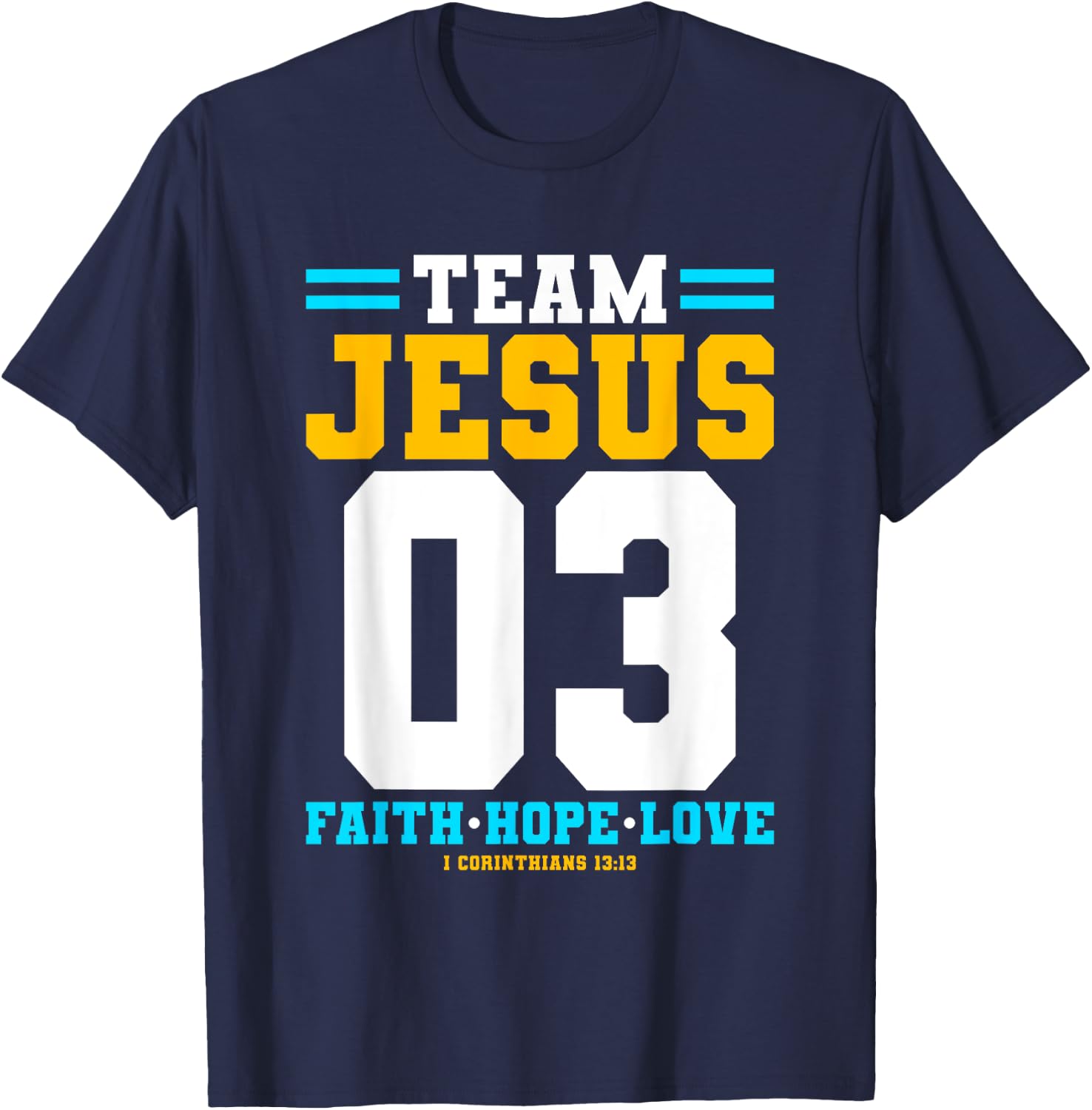 Christian - Team Jesus 03 Faith Hope Love T-Shirt - T-Shirt | Navy