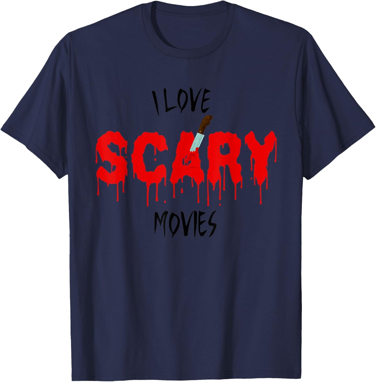 Funny Horror Movie Lover Bloody Knife I Love Scary Movies T-Shirt - T-Shirt | Navy