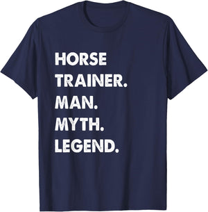 Horse Trainer Man Myth Legend T-Shirt - T-Shirt | Navy