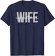 Corrections Wife Of A Correctional Officer Wife T-Shirt - T-Shirt | Navy