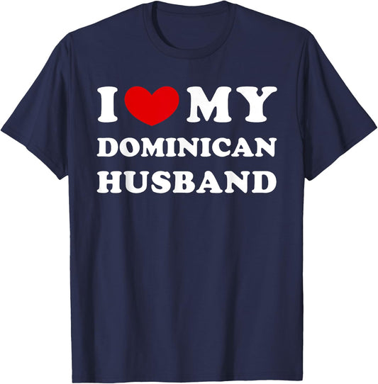 I Love My Dominican Husband, I Heart My Dominican Husband T-Shirt - T-Shirt | Navy