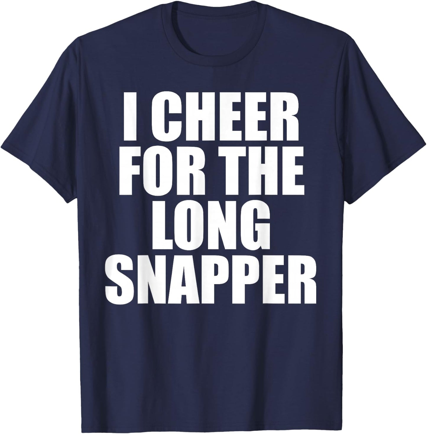 I Cheer For The Long Snapper T-Shirt - T-Shirt | Navy
