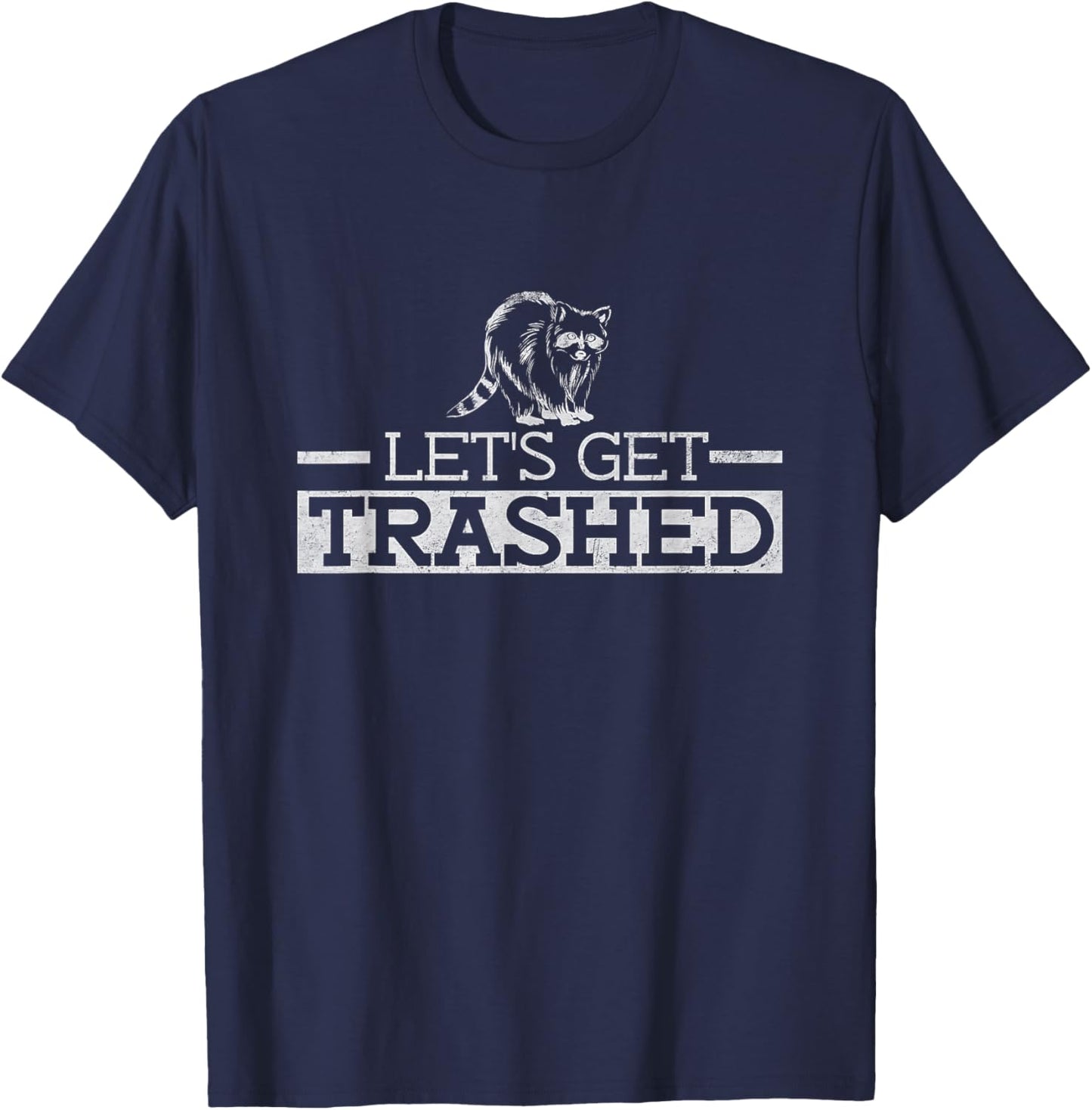 Let's Get Trashed - Funny Raccoon T-Shirt - T-Shirt | Navy