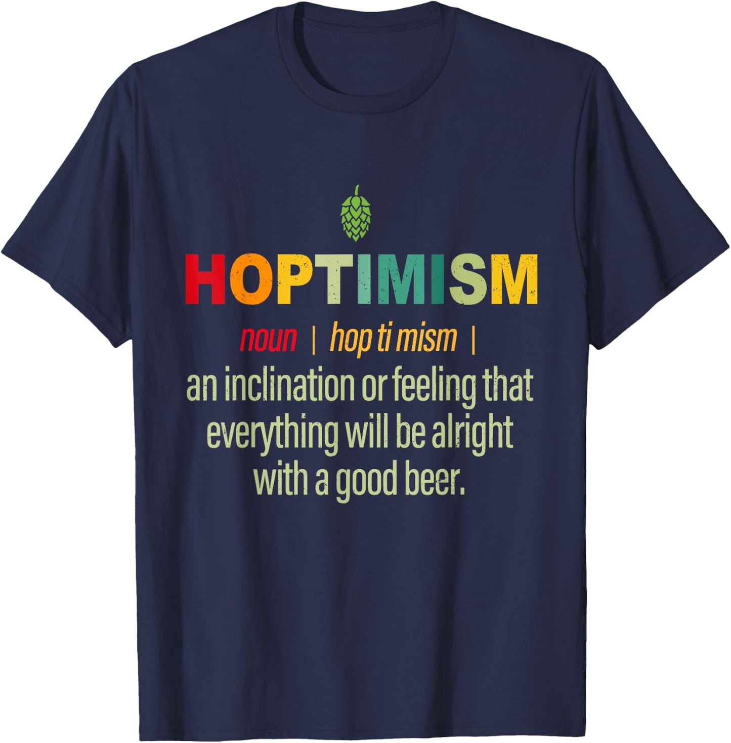 Hoptimism Beer Drinker Definition Shirt, Beer Gift T-Shirt - T-Shirt | Navy