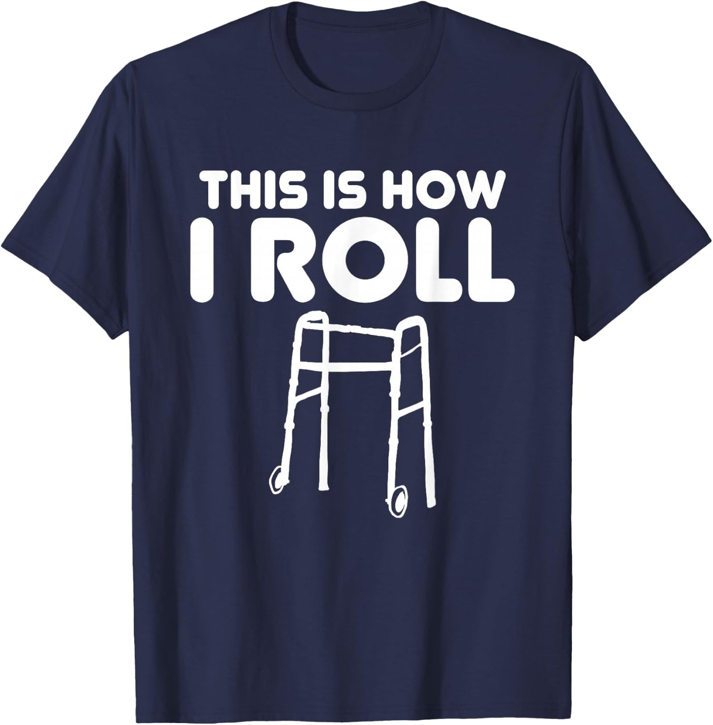 This Is How I Roll Funny Old People Senior Citizen T-Shirt - T-Shirt | Navy