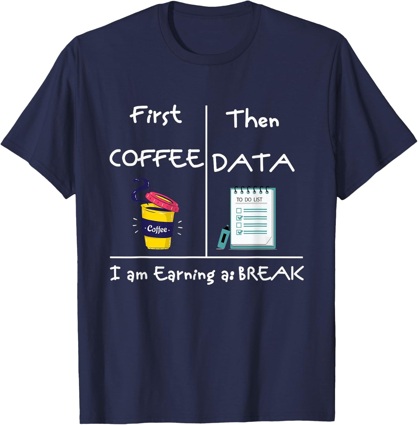 First Coffee Then Data I Am Earning A Break Iep Teacher Sped Women T-Shirt - T-Shirt | Navy