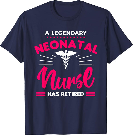 A Legendary Neonatal Nurse Has Retired NICU Retirement T-Shirt - T-Shirt | Navy