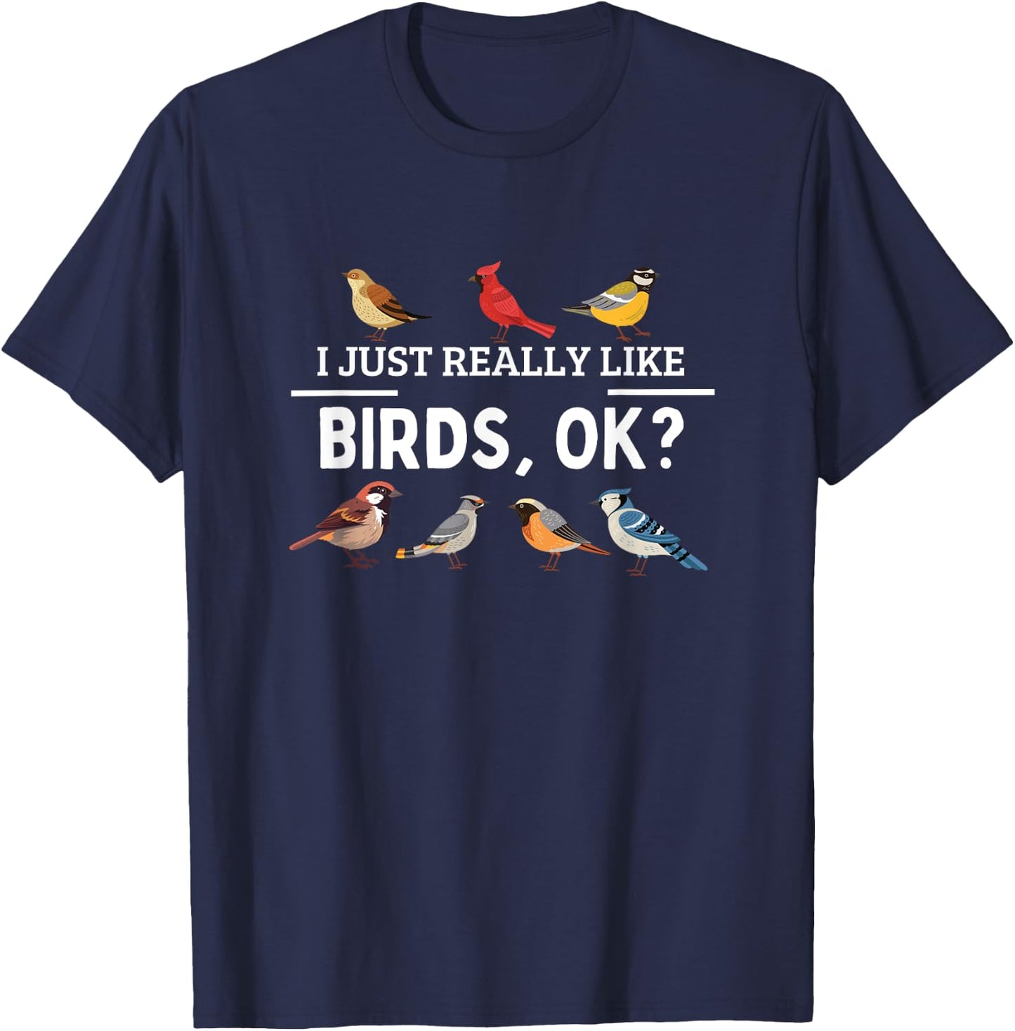 I Just Really Like Birds OK Vintage Retro Bird Watching T-Shirt - T-Shirt | Navy