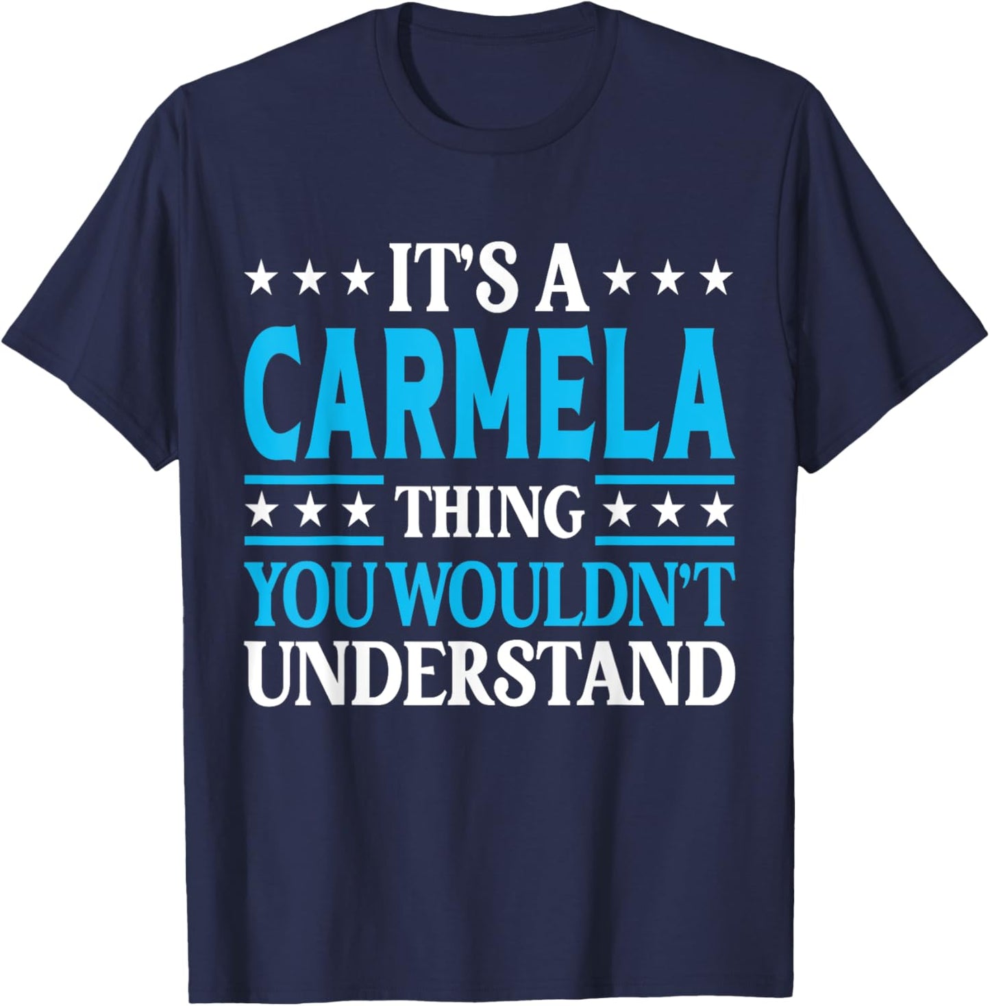 It's A Carmela Thing Wouldn't Understand Girl Name Carmela T-Shirt - T-Shirt | Navy